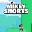 game Mikey Shorts