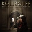 Dollhouse: Behind the Broken Mirror