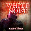 game White Noise: A Tale of Horror