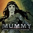 game The Mummy Dark Universe Stories