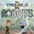game The Trouble with Robots