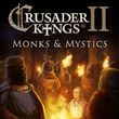 game Crusader Kings II: Monks and Mystics