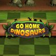game Go Home Dinosaurs