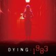 DYING: 1983