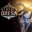 game Beneath Oresa