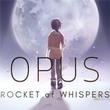 game OPUS: Rocket of Whispers