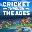 game Cricket Through the Ages