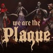 game We Are the Plague