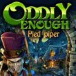 game Oddly Enough: Pied Piper
