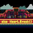game else ‹ Heart.break() ›