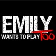 game Emily Wants to Play Too