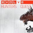 game Evolve: Hunters Quest