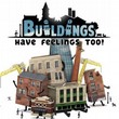 game Buildings Have Feelings Too!