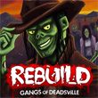 game Rebuild 3: Gangs of Deadsville