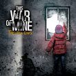 game This War of Mine: The Little Ones