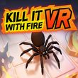 game Kill It With Fire VR