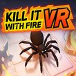 game Kill It With Fire VR