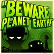 game Beware Planet Earth!