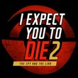 game I Expect You to Die 2