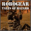 game Robogear: Tales of Hazard