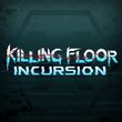 game Killing Floor: Incursion