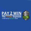 game Pay2Win: The Tricks Exposed