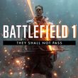 game Battlefield 1: They Shall Not Pass