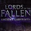 Lords of the Fallen: Ancient Labyrinth