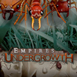 Empires of the Undergrowth