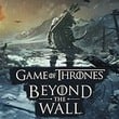 game Game of Thrones: Beyond the Wall