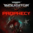 game Warhammer 40,000: Inquisitor - Prophecy