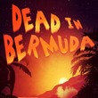 game Dead In Bermuda