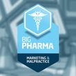 game Big Pharma: Marketing & Malpractice