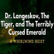 game Dr. Langeskov, The Tiger, and The Terribly Cursed Emerald: A Whirlwind Heist