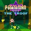 game Potatoman Seeks the Troof