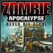 game Zombie Apocalypse: Never Die Alone