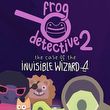 game Frog Detective 2: The Case of the Invisible Wizard