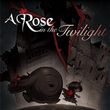 game A Rose in the Twilight