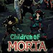 Children of Morta