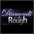 Diamonds in the Rough