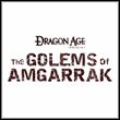 Dragon Age: Początek - Golemy Amgarraku