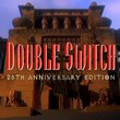 game Double Switch: 25th Anniversary Edition