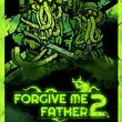game Forgive Me Father 2