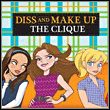 game The Clique: Diss and Make Up