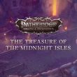 Pathfinder: Wrath of the Righteous - The Treasure of the Midnight Isles