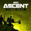 The Ascent: Cyber Heist