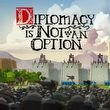 game Diplomacy is Not an Option