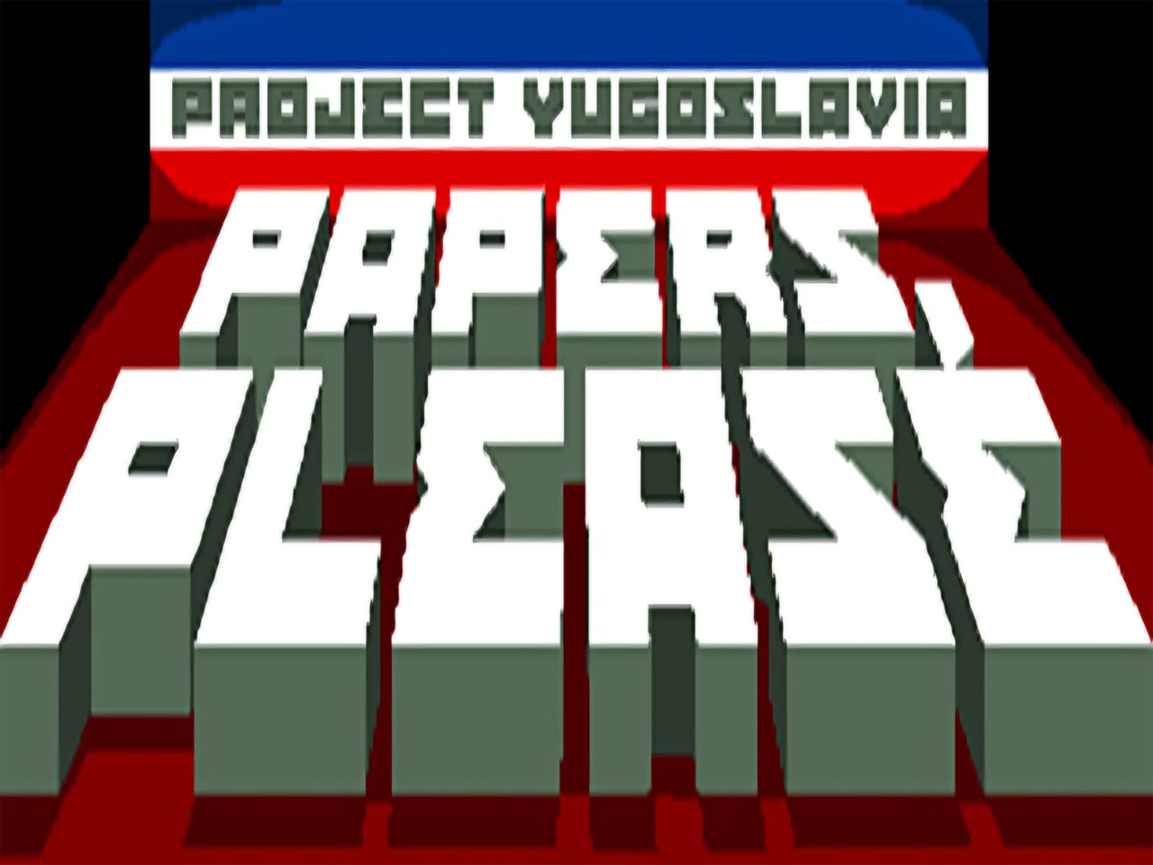 Papers, Please mod Project Yugoslavia v.1.1