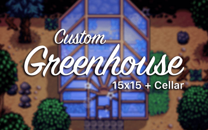 Stardew Valley mod Custom Greenhouse v.1.0.2