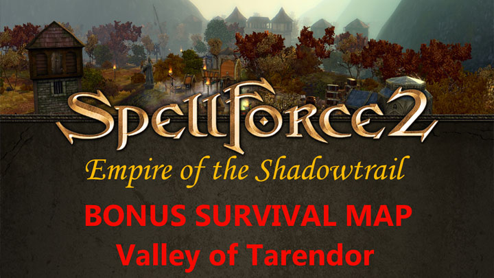 SpellForce 2: Demons Of The Past mod Empire of the Shadowtrail Bonus Survival Map: Valley of Tarendor v.20102018
